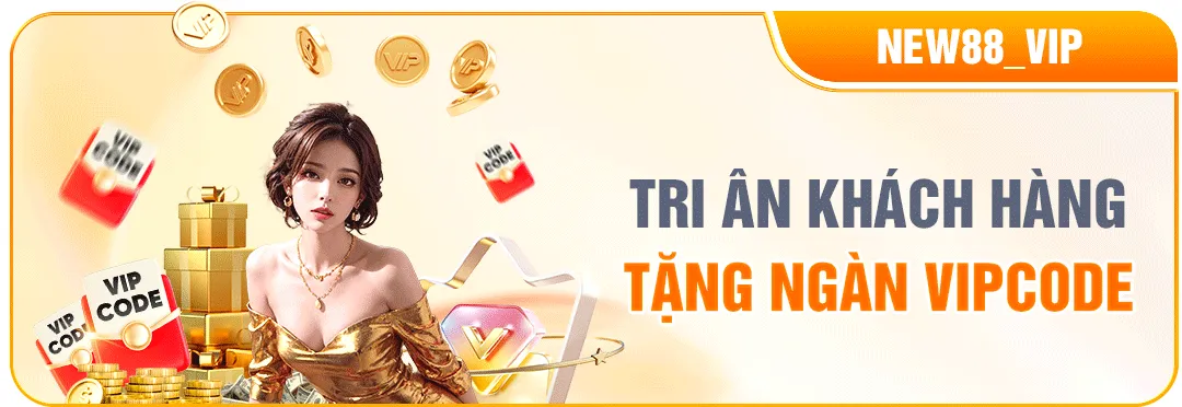 tri ân khách hàng tặng ngàn vipcode new88
